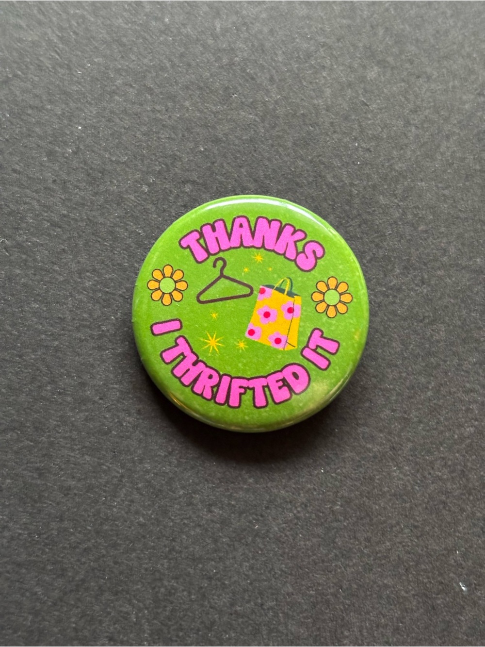 Thanks I Thrifted It Pin Button Green Pink Thrift Fashion Pin - Picture 2 of 8